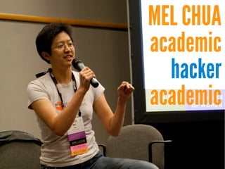 MEL CHUA
academic
  hacker
academic
 